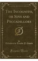 The Incognito, or Sins and Peccadilloes, Vol. 2 of 2 (Classic Reprint)