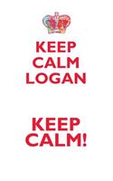 KEEP CALM LOGAN! AFFIRMATIONS WORKBOOK Positive Affirmations Workbook Includes: Mentoring Questions, Guidance, Supporting You