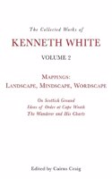 Collected Works of Kenneth White, Volume 2