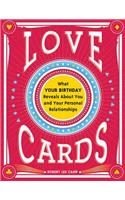 Love Cards: What Your Birthday Reveals about You and Your Personal Relationships