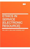 Ethics in Service [electronic Resource]