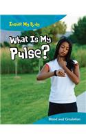 What Is My Pulse?: Blood and Circulation