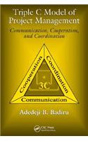 Triple C Model of Project Management: Communication, Cooperation, and Coordination