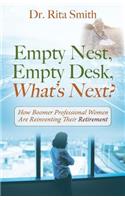Empty Nest, Empty Desk, What's Next? How Boomer Professional Women Are Reinventing Their Retirement