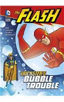 Flash: Trickster's Bubble Trouble