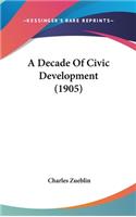 A Decade Of Civic Development (1905)