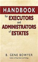 Handbook for Administrators and Executors of Estates
