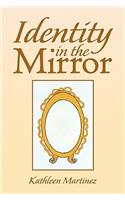 Identity in the Mirror: (English)