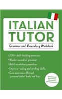 Italian Tutor: Grammar and Vocabulary Workbook (Learn Italian with Teach Yourself)