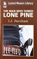 The Man Who Tamed Lone Pine