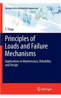 Principles of Loads and Failure Mechanisms: Applications in Maintenance, Reliability and Design