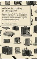 Guide to Lighting in Photography - Camera Series Vol. VI. - A Selection of Classic Articles on Artificial Light, Reflectors, Filters and Other Aspects