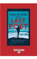 The Last Post: Music, Remembrance and the Great War (Large Print 16pt)