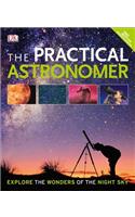 The Practical Astronomer, 2nd Edition: Explore the Wonders of the Night Sky