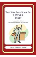 The Best Ever Book of Lawyer Jokes: Lots and Lots of Jokes Specially Repurposed for You-Know-Who(English)