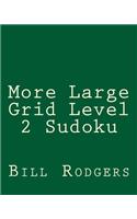 More Large Grid Level 2 Sudoku: 80 Easy to Read, Large Print Sudoku Puzzles