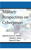 Military Perspectives on Cyberpower