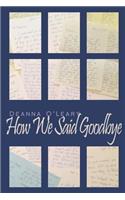 How We Said Goodbye: (English)
