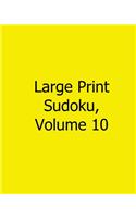 Large Print Sudoku, Volume 10: Fun, Large Print Sudoku Puzzles