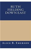 Ruth Fielding Down East: (English)