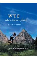 Wtf When There's Faith