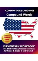 COMMON CORE LANGUAGE Compound Words Elementary Workbook