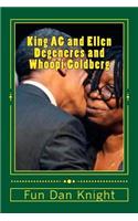 King AG and Ellen DeGeneres and Whoopi Goldberg: King A G Studies the Funny Comedienes