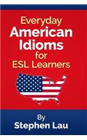 Everyday American Idioms for ESL Learners
