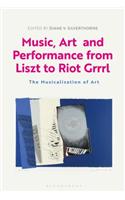 Music, Art and Performance from Liszt to Riot Grrrl