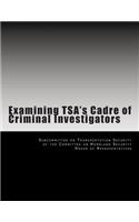 Examining TSA's Cadre of Criminal Investigators