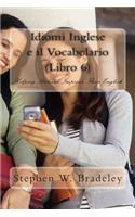 Idiomi Inglese e il Vocabolario (Libro 6)