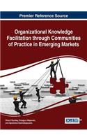 Organizational Knowledge Facilitation through Communities of Practice and Emerging Markets