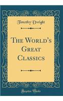 The World's Great Classics (Classic Reprint)