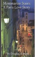 Montmartre Stairs: A Paris Love Story