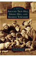 Around Troy Hill, Spring Hill, and Reserve Township