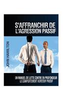 S'affranchir De L'agression Passif