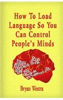 How To Load Language So You Can Control People's Minds