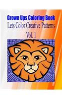 Grown Ups Coloring Book Lets Color Creative Patterns Vol. 1 Mandalas