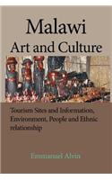 Malawi Art and Culture: Tourism Sites and Information, Environment, People and Ethnic relationship