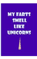 My Farts Smell Like Unicorns - Notebook / Journal / Extended Lined Pages / Soft: An Ethi Pike Collectible: Funny