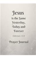 Jesus is the Same Yesterday, Today and Forever