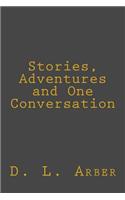 Stories, Adventures and One Conversation