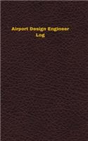 Airport Design Engineer Log: Logbook, Journal - 102 pages, 5 x 8 inches