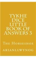Tykhe Dice Little Book of Answers 3