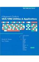 Beginner's Guide to VAX/VMS Utilities and Applications