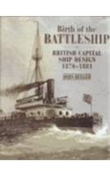 Birth of the Battleship