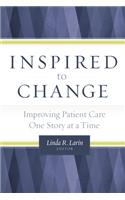 Inspired to Change: Improving Patient Care One Story at a Time