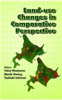 Land Use Changes in Comparative Perspective