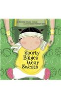 Sporty Babies Wear Sweats