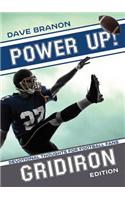 Power Up! Gridiron